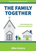 The Family Together: Worshipping God At Church And Home