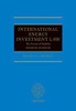 International Energy Investment Law: The Pursuit of Stability