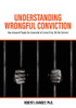 Understanding Wrongful Conviction: How Innocent People Are Convicted of Crimes They Did Not Commit