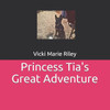 Princess Tia'S Great Adventure