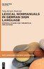 Lexical Nonmanuals in German Sign Language: Empirical Studies and Theoretical Implications (Sign Language and Deaf Communities [SLDC] 13) (Sign Languages and Deaf Communities [Sldc])