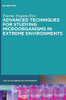 Advanced Techniques for Studying Microorganisms in Extreme Environments (Life in Extreme Environments)