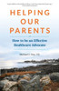 Helping Our Parents: How To Be An Effective Healthcare Advocate