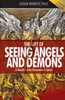 The Gift Of Seeing Angels And Demons: A Handbook For Discerners Of Spirits