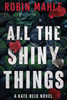 All The Shiny Things: A Kate Reid Novel