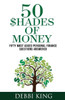 50 Shades Of Money: 50 Most Asked Personal Finance Questions Answered