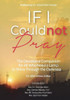 If I Could Not Pray