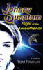 Johnny Quantum: Flight Of The Aereothenon (The Quantum Chronicles)