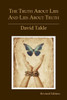 The Truth About Lies And Lies About Truth: A Fresh New Look At The Cunning Of Evil And The Means For Our Transformation