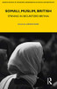 Somali, Muslim, British: Striving in Securitized Britain (LSE Monographs on Social Anthropology)