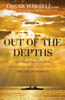 Out Of The Depths: An Unforgettable Wwii Story Of Survival, Courage, And The Sinking Of The Uss Indianapolis