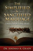 The Simplified & Sanctified Marriage: Loving God By Loving Spouse