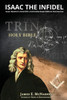 Isaac The Infidel: Isaac Newton'S Scientific And Undisclosed Biblical Discoveries (Brotherhood Books)