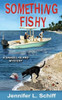 Something Fishy: A Sanibel Island Mystery (Sanibel Island Mysteries)