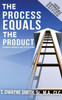 The Process Equals The Product: Forward Progress One Step At A Time