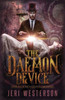 The Daemon Device: Book One Of The Enchanter Chronicles