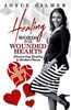 Healing Words For Wounded Hearts: Discovering Healing In Broken Places
