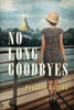 No Long Goodbyes