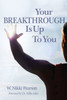Your Breakthrough Is Up To You