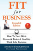 Fit For Business - Extended Edition: How To Deal With Stress & Enjoy A Healthy Work Life Balance