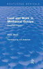 Land and Work in Mediaeval Europe (Routledge Revivals): Selected Papers (Routledge Revivals: Selected Works of Marc Bloch)