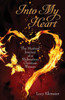 Into My Heart: The Mystical Journey Of A Midwestern Christian Woman