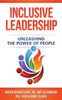 Inclusive Leadership: Unleashing The Power Of People