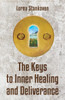 The Keys To Inner Healing And Deliverance