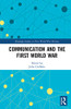 Communication and the First World War (Routledge Studies in First World War History)