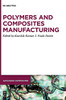 Polymers and Composites Manufacturing (Advanced Composites Book 11)