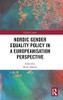 Nordic Gender Equality Policy in a Europeanisation Perspective (Global Gender)