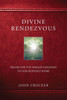 Divine Rendezvous: Prayer For The Perilous Journey To Our Heavenly Home