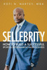 Sellebrity: How To Build A Successful Sports & Entertainment Based Business