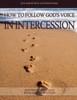 How To Follow Gods Voice In Intercession