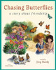 Chasing Butterflies - A Story About Friendship: A Delightful Story About Childhood Friendship And The Beauty Of Nature