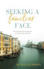 Seeking A Familiar Face: The Transforming Journey Of Connecting With God