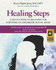 Healing Steps: A Gentle Path To Recovery For Survivors Of Childhood Sexual Abuse
