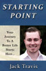 Starting Point: Your Journey To A Better Life Starts Here