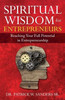 Spiritual Wisdom For Entrepreneurs: Reaching Your Full Potential In Entrepreneurship