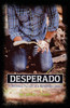 Desperado: In Reckless Pursuit Of A Relentless Jesus
