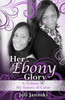 Her Ebony Glory: A Tribute To My Sisters Of Color