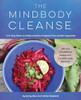 The Mindbody Cleanse: A 14-Day Detox And Rejuvenation Program From Ancient Ayurveda