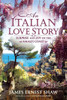 An Italian Love Story: Surprise And Joy On The Amalfi Coast (Italian Journeys)