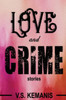 Love And Crime: Stories