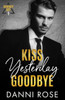 Kiss Yesterday Goodbye: A Serenity Bay Novel
