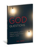The God Questions: Exploring Life'S Great Questions About God