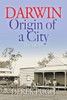 Darwin: Origin Of A City - The 1870S