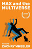 Max And The Multiverse: A Sci-Fi Comedy Novel