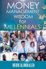 Money Management Wisdom For Millennials