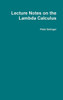 Lecture Notes On The Lambda Calculus